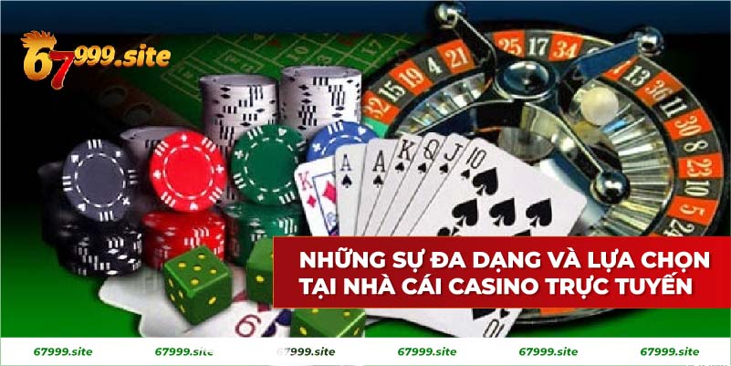 Những lựa chọn đa dạng tại nhà cái casino trực tuyến